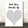 Fatman Scoop Put Your Hands Up White Heart Decorative Wall Art Gift Song Lyric Print