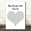 Tate McRae You Broke Me First White Heart Decorative Wall Art Gift Song Lyric Print