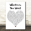 Status Quo Whatever You Want White Heart Decorative Wall Art Gift Song Lyric Print