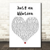 Imagination Just an Illusion White Heart Decorative Wall Art Gift Song Lyric Print