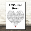 Bonnie Raitt Feels Like Home White Heart Decorative Wall Art Gift Song Lyric Print