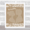 Kings Of Leon Be Somebody Burlap & Lace Song Lyric Quote Print
