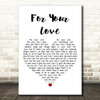 The Yardbirds For Your Love White Heart Decorative Wall Art Gift Song Lyric Print