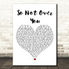 Simply Red So Not Over You White Heart Decorative Wall Art Gift Song Lyric Print