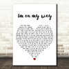 Dean Parrish I'm On My Way White Heart Decorative Wall Art Gift Song Lyric Print