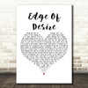 John Mayer Edge Of Desire White Heart Decorative Wall Art Gift Song Lyric Print