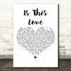 Alison Moyet Is This Love White Heart Decorative Wall Art Gift Song Lyric Print