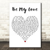 Andrea Bocelli Be My Love White Heart Decorative Wall Art Gift Song Lyric Print