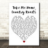 Toots And The Maytals Take Me Home, Country Roads White Heart Song Lyric Print