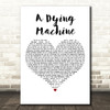 Tremonti A Dying Machine White Heart Decorative Wall Art Gift Song Lyric Print