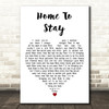 Josh Groban Home To Stay White Heart Decorative Wall Art Gift Song Lyric Print