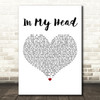 Ariana Grande In My Head White Heart Decorative Wall Art Gift Song Lyric Print