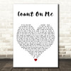 Bruno Mars Count On Me White Heart Decorative Wall Art Gift Song Lyric Print