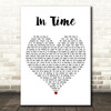 Robbie Robb In Time White Heart Decorative Wall Art Gift Song Lyric Print