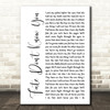 Desi Valentine Fate Don't Know You White Script Decorative Wall Art Gift Song Lyric Print