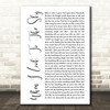 Train When I Look To The Sky White Script Decorative Wall Art Gift Song Lyric Print