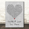 Jonny Houlihan Couldn't Love You More Grey Heart Decorative Wall Art Gift Song Lyric Print