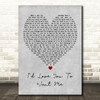 The Dualers I'd Love You to Want Me Grey Heart Decorative Wall Art Gift Song Lyric Print