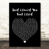 Michael Bolton Said I Loved You... But I Lied Black Heart Song Lyric Quote Print