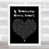 Garth Brooks If Tomorrow Never Comes Black Heart Song Lyric Quote Print