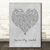 Jane McDonald You're My World Grey Heart Decorative Wall Art Gift Song Lyric Print