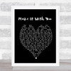 Make It With You Bread Black Heart Quote Song Lyric Print