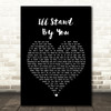 The Pretenders I'll Stand By You Black Heart Song Lyric Quote Print