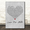 Chaka Khan Love Me Still Grey Heart Decorative Wall Art Gift Song Lyric Print