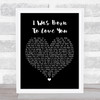 Queen I Was Born To Love You Black Heart Song Lyric Quote Print