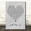 The Sensations Let Me In Grey Heart Decorative Wall Art Gift Song Lyric Print