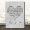 Una Healy Stay My Love Grey Heart Decorative Wall Art Gift Song Lyric Print