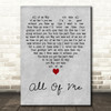 Irvin Berlin All Of Me Grey Heart Decorative Wall Art Gift Song Lyric Print