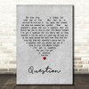 Old 97's Question Grey Heart Decorative Wall Art Gift Song Lyric Print