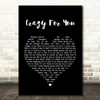 Madonna Crazy For You Black Heart Song Lyric Quote Print