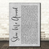Carly Pearce Show Me Around Grey Rustic Script Decorative Wall Art Gift Song Lyric Print