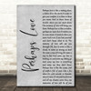 John Denver Perhaps Love Grey Rustic Script Decorative Wall Art Gift Song Lyric Print
