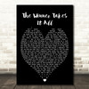 The Winner Takes It All ABBA Black Heart Quote Song Lyric Print