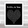 Better In Time Leona Lewis Black Heart Song Lyric Quote Print