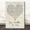 Sara Bareilles You Matter To Me Script Heart Decorative Wall Art Gift Song Lyric Print