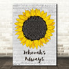 Our Side Jehovahs Always Grey Script Sunflower Decorative Wall Art Gift Song Lyric Print