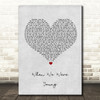 Adele When We Were Young Grey Heart Song Lyric Quote Print