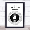 Al Green Let's Stay Together Vinyl Record Song Lyric Quote Print