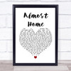 Alex & Sierra Almost Home White Heart Song Lyric Quote Print