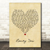 The Dead South Honey You Vintage Heart Decorative Wall Art Gift Song Lyric Print