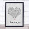 Anastacia Eros Ramazotti I belong to you Grey Heart Song Lyric Quote Print
