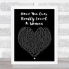 Have You Ever Really Loved A Woman Bryan Adams Black Heart Song Lyric Print