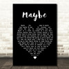 Annie Maybe Black Heart Song Lyric Quote Print