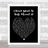 I Don't Want To Talk About It Rod Stewart Black Heart Song Lyric Quote Print