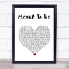 Bebe Rexha Meant To Be White Heart Song Lyric Quote Print