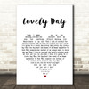 Bill Withers Lovely Day White Heart Song Lyric Quote Print